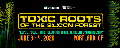 Toxic Roots of the Silicon Forest: People, Power, and Pollution in the Semiconductor Industry. June 3-4, 2026. Portland, OR.