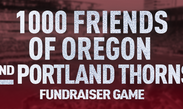 1000 Friends of Oregon and Portland Thorns fundraiser game