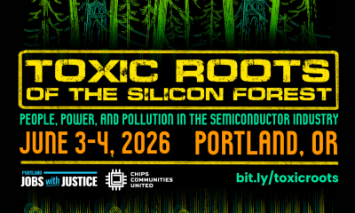 Toxic Roots of the Silicon Forest. People, Power, and Pollution in the Semiconductor Industry. June 3-4, Portland, OR
